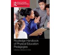 Routledge Handbook of Physical Education Pedagogies (Routledge International Handbooks)