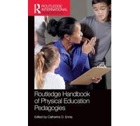 Routledge Handbook of Physical Education Pedagogies (Routledge International Handbooks)
