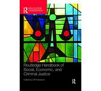 Routledge Handbook of Social, Economic, and Criminal Justice (Routledge International Handbooks)