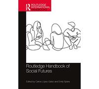 Routledge Handbook of Social Futures (Routledge International Handbooks)