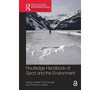 Routledge Handbook of Sport and the Environment (Routledge International Handbooks)