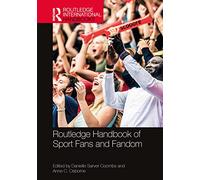 Routledge Handbook of Sport Fans and Fandom (Routledge International Handbooks)