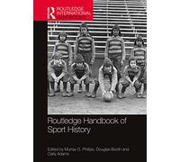 Routledge Handbook of Sport History (Routledge International Handbooks)