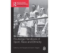Routledge Handbook of Sport Race and Ethnicity by John Nauright