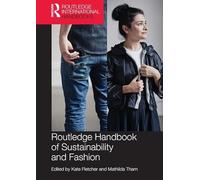 Routledge Handbook of Sustainability and Fashion (Routledge Environment and Sustainability Handbooks)