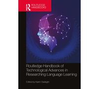 Routledge Handbook of Technological Advances in Researching Language Learning