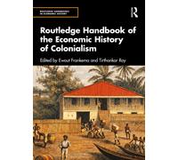 Routledge Handbook of the Economic History of Colonialism