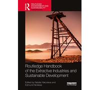 Routledge Handbook of the Extractive Industries and Sustainable Development (Routledge Environment and Sustainability Handbooks)