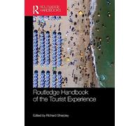 Routledge Handbook of the Tourist Experience (Routledge Handbooks)