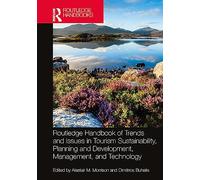 Routledge Handbook of Trends and Issues in Tourism Sustainability, Planning and Development, Management, and Technology
