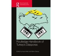 Routledge Handbook of Turkey's Diasporas