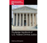 Routledge Handbook of U.S. Federal Criminal Justice (Routledge International Handbooks)