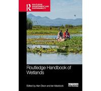 Routledge Handbook of Wetlands – Routledge Environment and Sustainability Handbooks