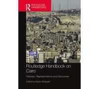 Routledge Handbook on Cairo: Histories, Representations and Discourses