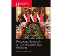 Routledge Handbook on China-Middle East Relations