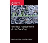 Routledge Handbook on Middle East Cities