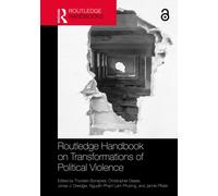 Routledge Handbook on Transformations of Political Violence