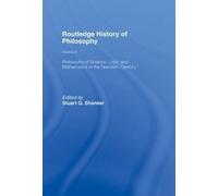 Routledge History of Philosophy Volume IX: Philosophy of the English-Speaking World in the Twentieth Century 1: Science, Logic and Mathematics