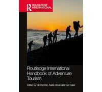 Routledge International Handbook of Adventure Tourism