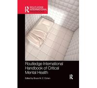 Routledge International Handbook of Critical Mental Health by Bruce Cohen