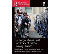 Routledge International Handbook of Critical Policing Studies