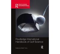 Routledge International Handbook of Golf Science