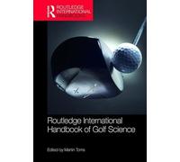 Routledge International Handbook of Golf Science (Routledge International Handbooks)