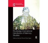 Routledge International Handbook of Memory Studies
