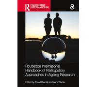 Routledge International Handbook of Participatory Approaches in Ageing Research