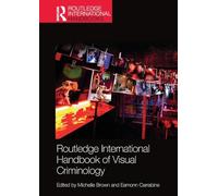 Routledge International Handbook of Visual Criminology (Routledge International Handbooks)