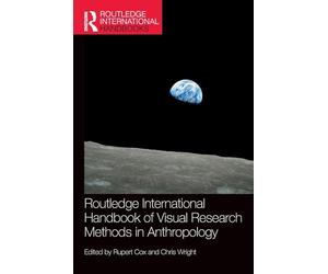 Routledge International Handbook of Visual Research Methods in Anthropology