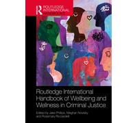 Routledge International Handbook of Wellbeing and Wellness in Criminal Justice
