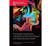 Routledge International Handbook of Women's Sexual and Reproductive Health (Routledge International Handbooks)