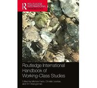 Routledge International Handbook of Working-Class Studies (Routledge International Handbooks)