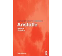Routledge Philosophy Guidebook to Aristotle and the Politics (Routledge Philosophy GuideBooks)