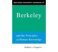Routledge Philosophy GuideBook to Berkeley and the Principles of Human Knowledge (Routledge Philosophy GuideBooks)