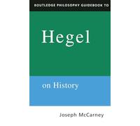 Routledge Philosophy Guidebook to Hegel on History
