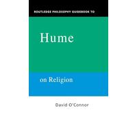 Routledge Philosophy GuideBook to Hume on Religion (Routledge Philosophy Guidebooks)