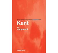 Routledge Philosophy Guidebook to Kant on Judgement (Routledge Philosophy Guidebooks)