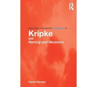Routledge Philosophy GuideBook to Kripke and Naming and Necessity – Routledge Philosophy GuideBooks