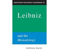 Routledge Philosophy GuideBook to Leibniz and the Monadology (Routledge Philosophy GuideBooks)