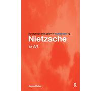 Routledge Philosophy Guidebook to Nietzsche on Art