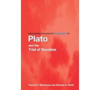 Routledge Philosophy GuideBook to Plato and the Trial of Socrates (Routledge Philosophy GuideBooks)