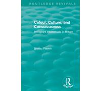Routledge Revivals: Colour, Culture, and Consciousness (1974) : Immigrant Intellectuals in Britain