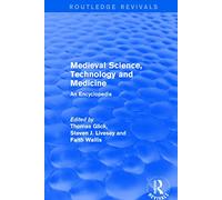 Routledge Revivals: Medieval Science, Technology and Medicine (2006): An Encyclopedia: 11 (Routledge Revivals: Routledge Encyclopedias of the Middle Ages)