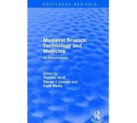 Routledge Revivals: Medieval Science, Technology and Medicine (2006) : An Encyclopedia