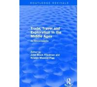 Routledge Revivals: Trade, Travel and Exploration in the Middle Ages (2000) : An Encyclopedia
