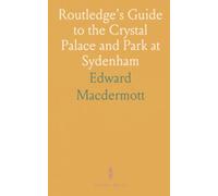 Routledge's Guide to the Crystal Palace and Park at Sydenham