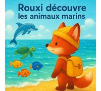 Rouxi découvre les animaux marins (Les aventures de Rouxi - Les animaux)