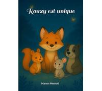 Rouxy est unique: Ensemble, ils découvrent que la différence est une force. (L'univers de Rouxy)